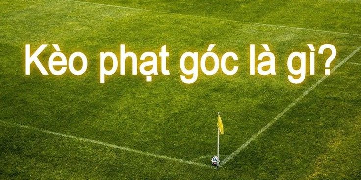 Kèo Phạt Góc Là Gì?