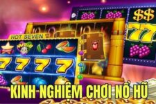 Kinh nghiệm chơi nổ hũ kiếm tiền triệu mỗi ngày