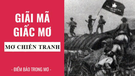 Giải Mã Giấc Mơ Thấy Chiến Tranh Nên Đánh Con Gì Khi Chơi Lô Đề?