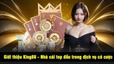 Nhà Cái King88 Chất Lượng Như Thế Nào?